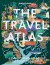The Travel Atlas The Ultimate Atlas For Globetrotters - Lonely Planet