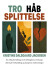 Tro Håb Splittelse