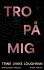 Tro På Mig