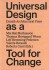 Universal Design As A Tool For Change