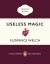 Useless Magic Lyrics Poetry And Sermons