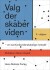 Valg Der Skaber Viden