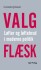 Valgflæsk - Løfter Og Løftebrud I Moderne Politik