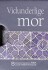 Vidunderlige Mor