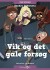 Vik Og Det Gale Forsøg