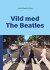 Vild Med The Beatles