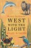 Bradt - West With The Light My Life In Nature