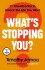 What S Stopping You