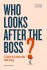 Who Looks After The Boss