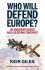 Who Will Defend Europe An Awakened Russia And A Sleeping Continent
