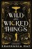Wild And Wicked Things
