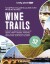 Wine Trails Plan 52 Perfect Weekends In Wine Country - Lonely Planet Food